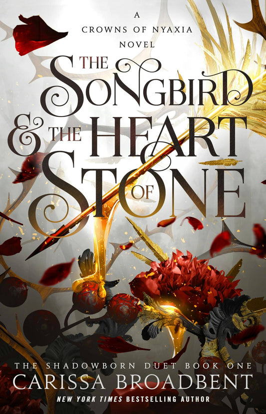 Songbird & The Heart Of Stone by Carissa Broadbent (Book #3: Paperback)
