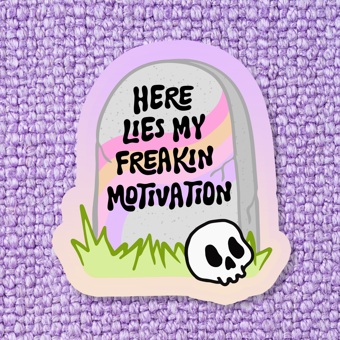 Here Lies My Freakin Motivation Sticker