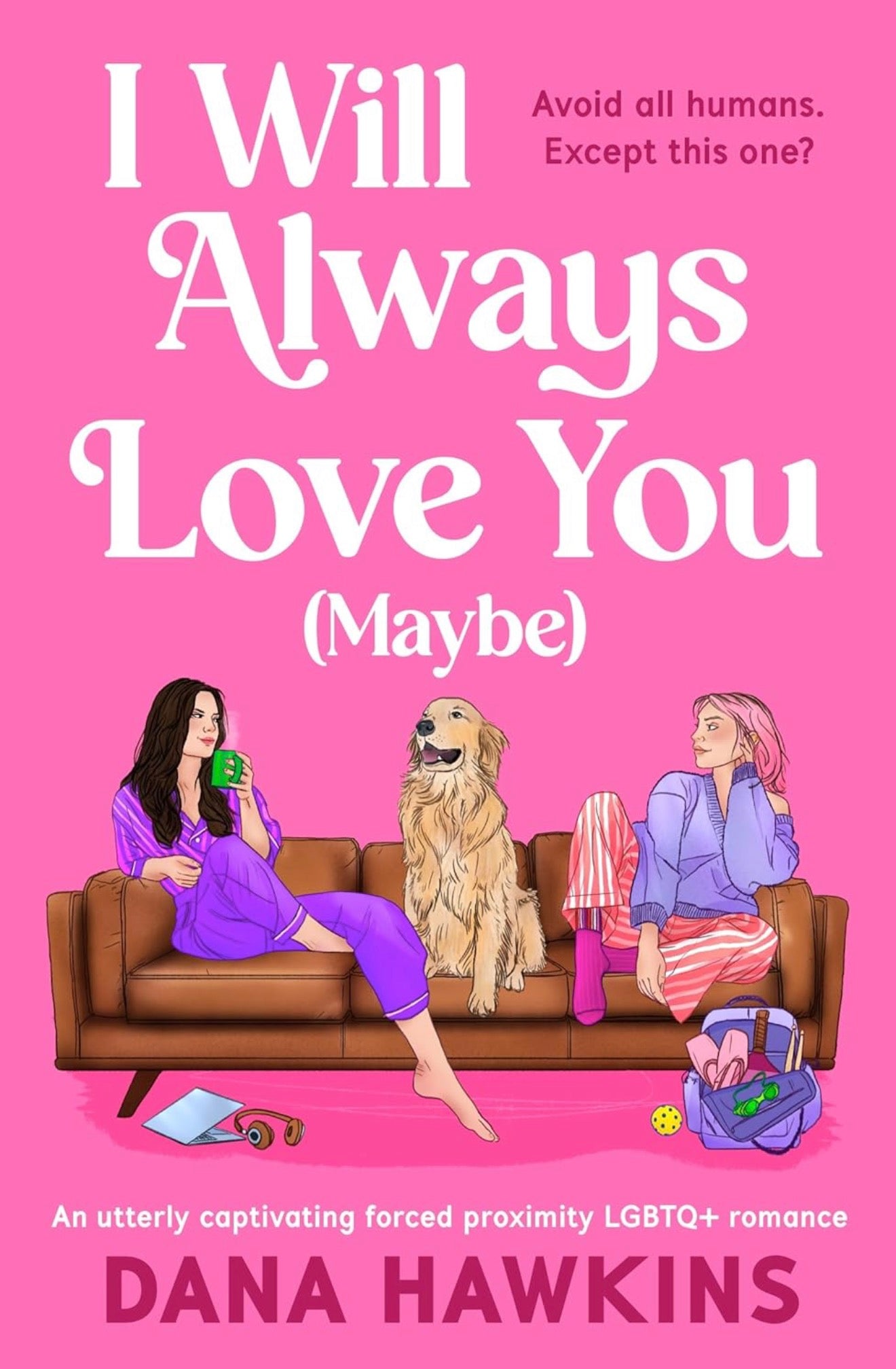 I Will Always Love You (Maybe) by Dana Hawkins