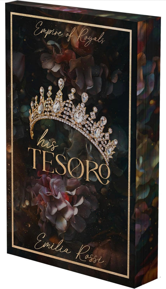 His Tesoro by Emilia Rossi (Empire of Royals series: Book #1- Deluxe Edition)