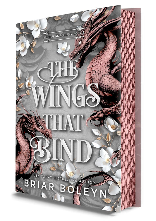 The Wings That Bind by Briar Boleyn (Bloodwing Academy Series: Book#3- Deluxe Edition)