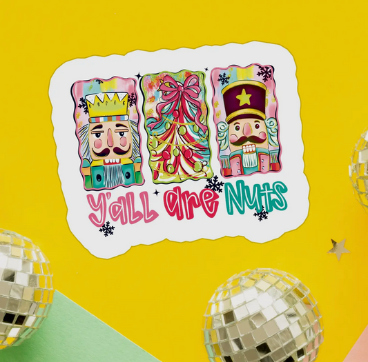 Y'all Are Nuts Sticker