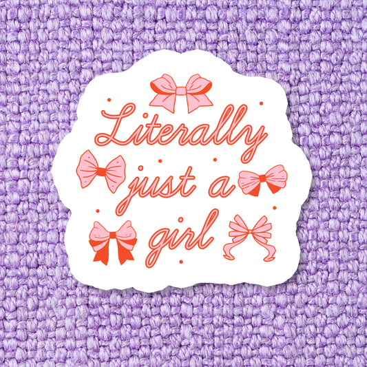 Literally Just a Girl Sticker