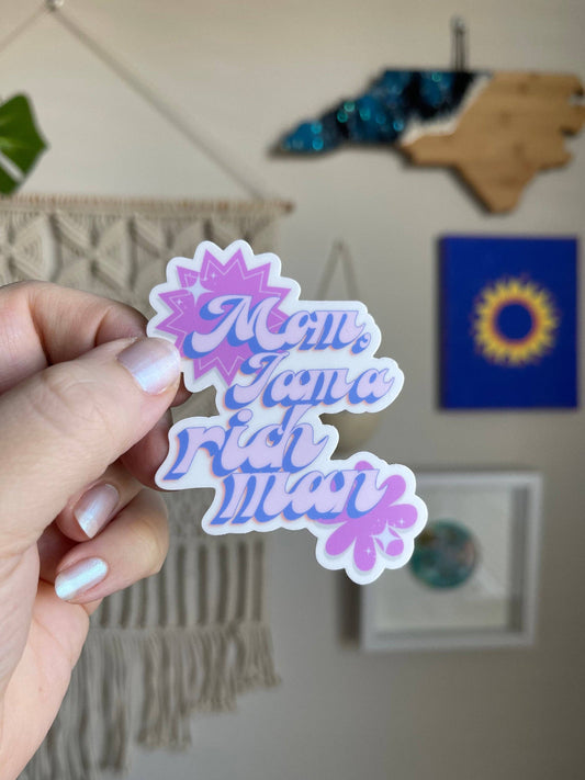 Mom I am a Rich Man Sticker