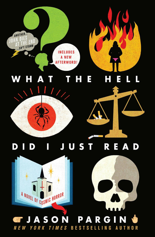 What The Hell Did I Just Read by Jason Pargin (Book #3: Paperback)