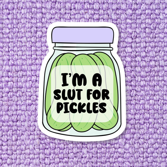 Slut For Pickles Sticker