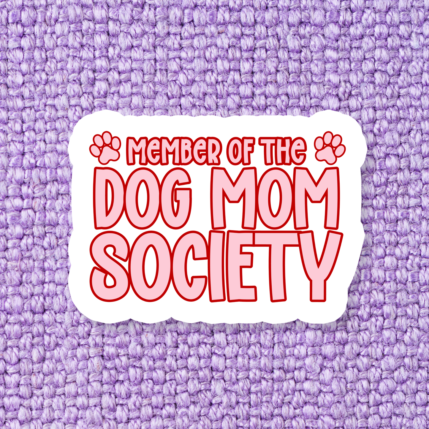 Dog Mom Society Sticker