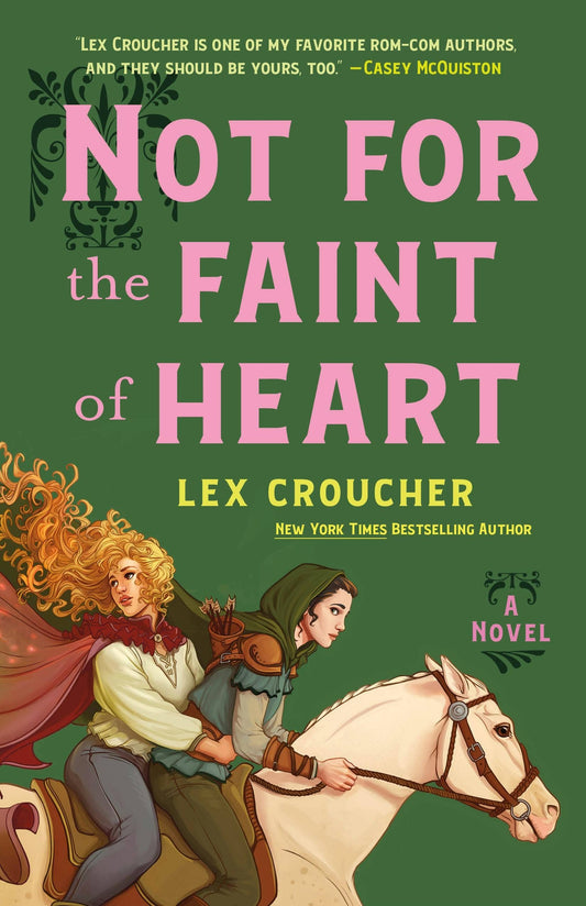 Not For The Faint Of Heart by Lex Croucher (Hardcover)