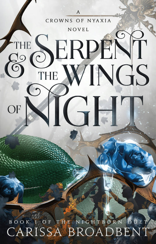 Serpent & The Wings Of Night by Carissa Broadbent (Crowns of Nyaxia Book #1- Hardcover)