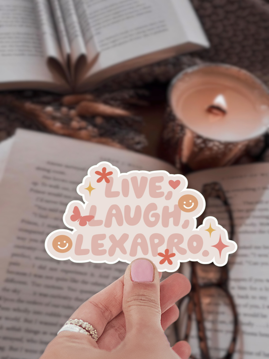 Live Laugh Lexapro Sticker